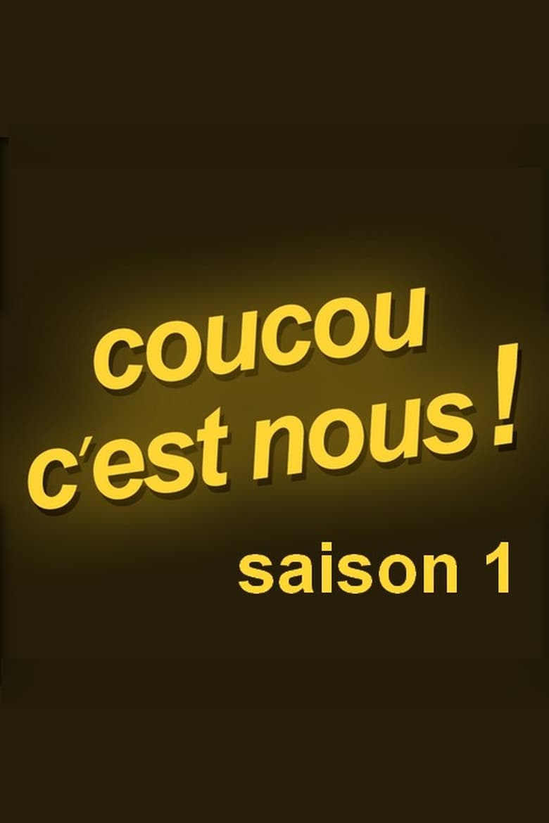 Poster of Episodes in Coucou C'est Nous ! - Season 1 - Season 1